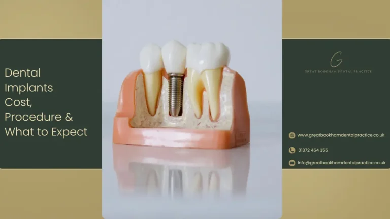 Dental Implants in Great Bookham – Cost, Procedure and What to Expect at Great Bookham Dental Practice